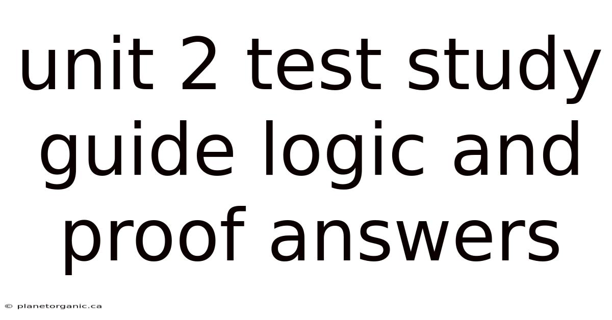 Unit 2 Test Study Guide Logic And Proof Answers
