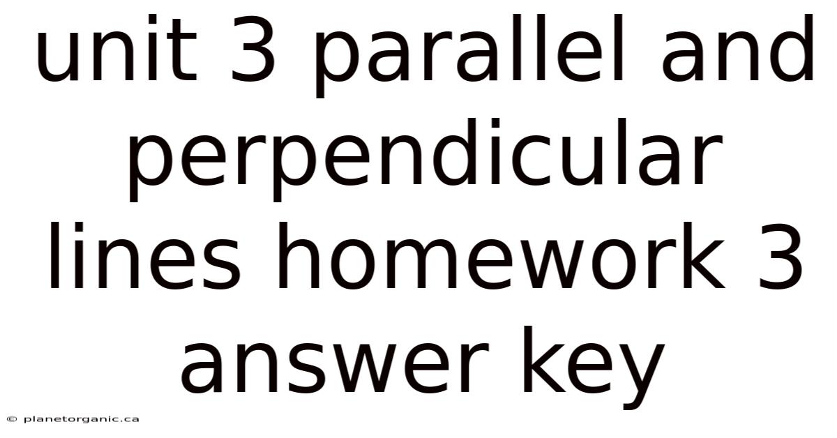 Unit 3 Parallel And Perpendicular Lines Homework 3 Answer Key