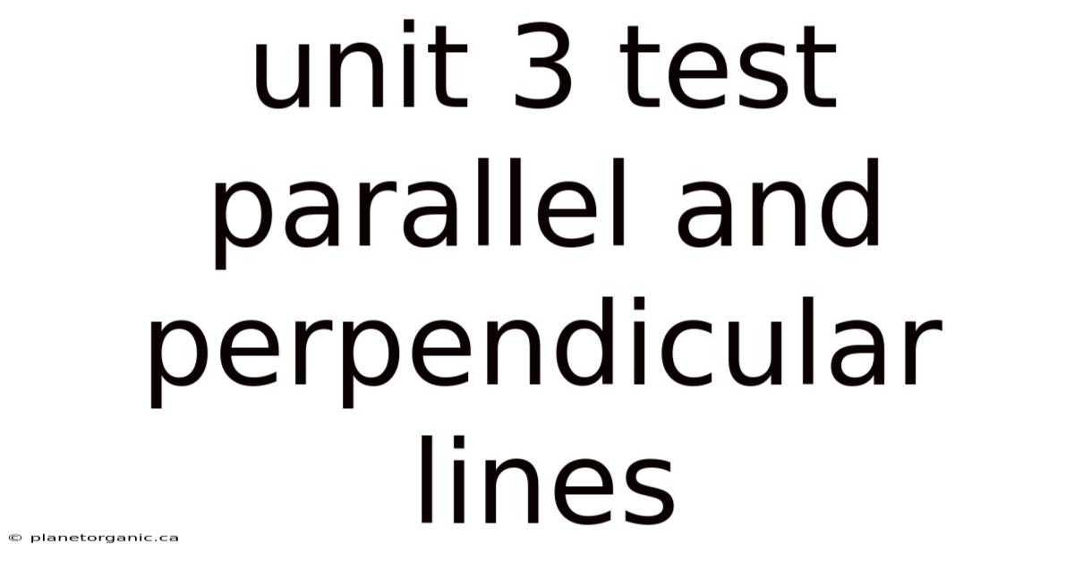 Unit 3 Test Parallel And Perpendicular Lines