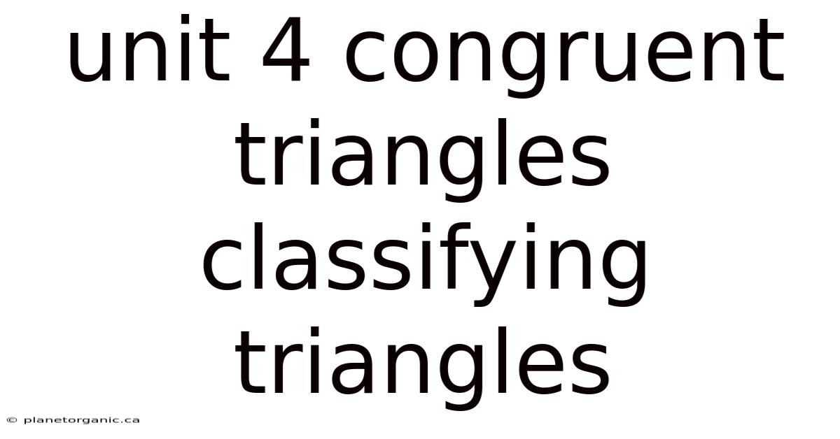 Unit 4 Congruent Triangles Classifying Triangles