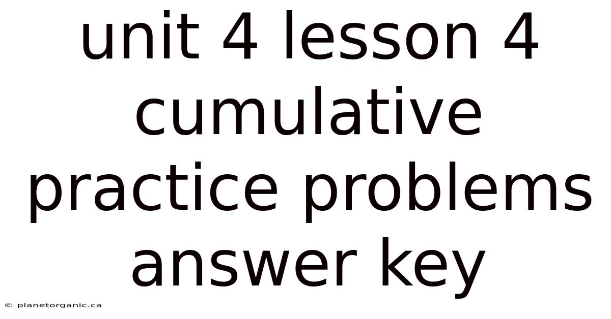Unit 4 Lesson 4 Cumulative Practice Problems Answer Key