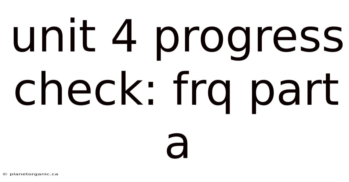 Unit 4 Progress Check: Frq Part A