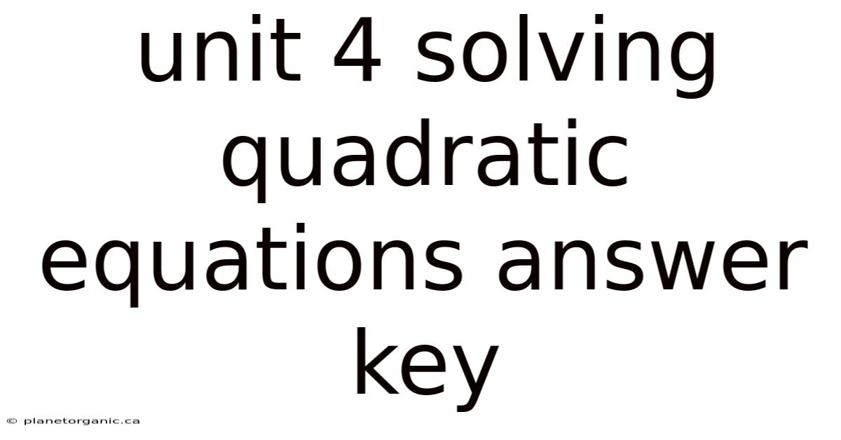 Unit 4 Solving Quadratic Equations Answer Key