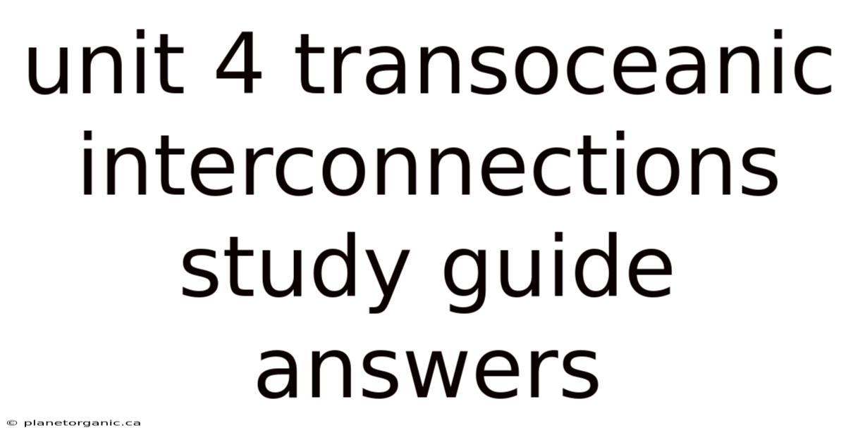 Unit 4 Transoceanic Interconnections Study Guide Answers