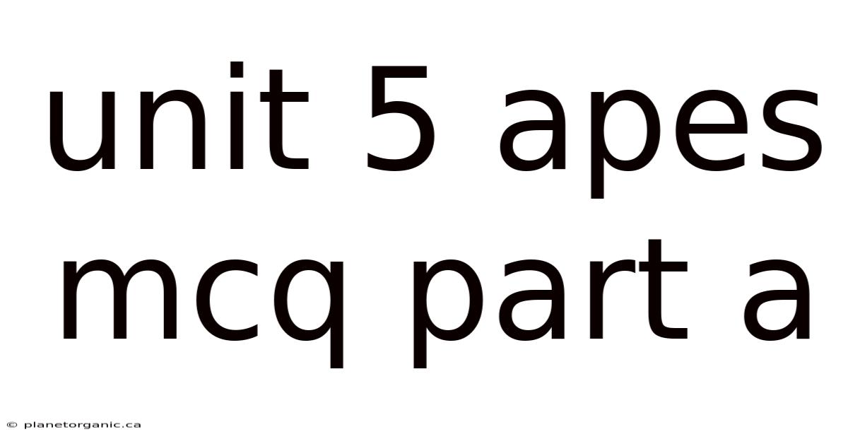 Unit 5 Apes Mcq Part A