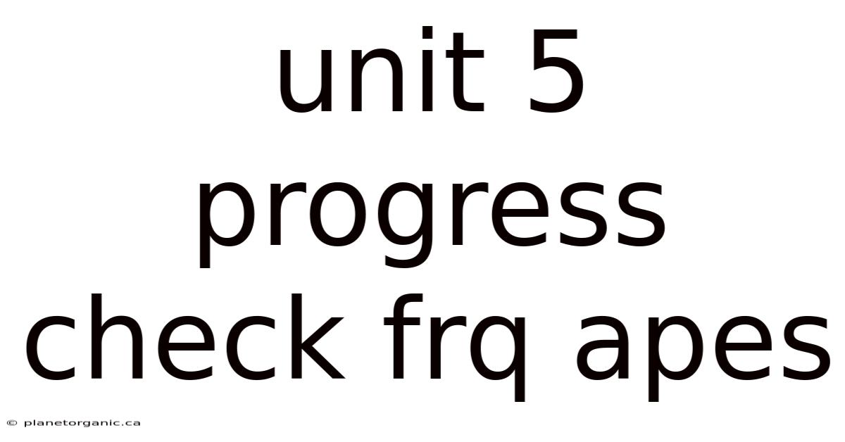 Unit 5 Progress Check Frq Apes