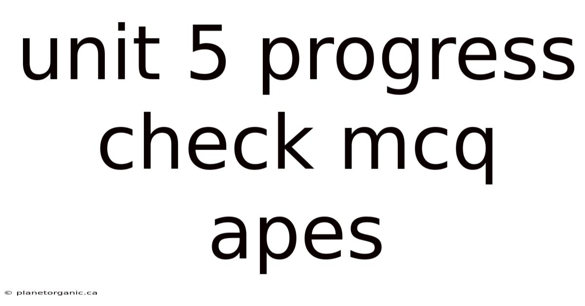 Unit 5 Progress Check Mcq Apes
