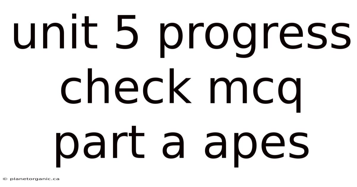 Unit 5 Progress Check Mcq Part A Apes