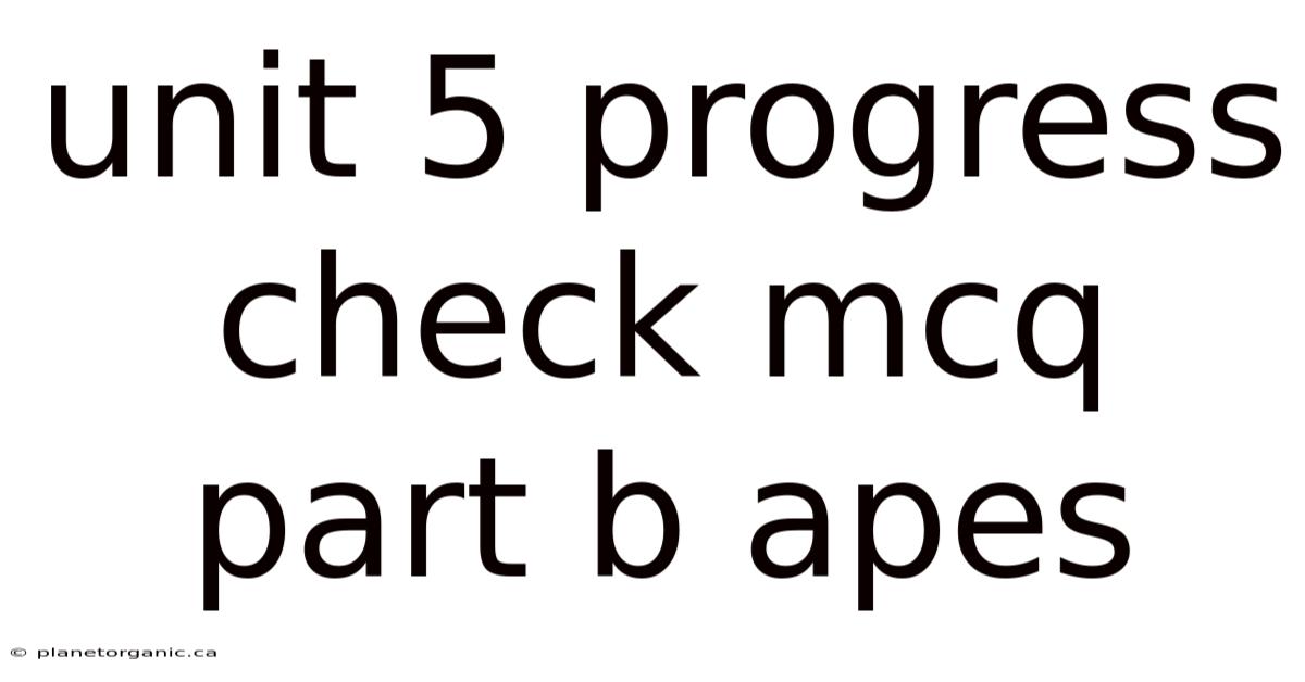 Unit 5 Progress Check Mcq Part B Apes