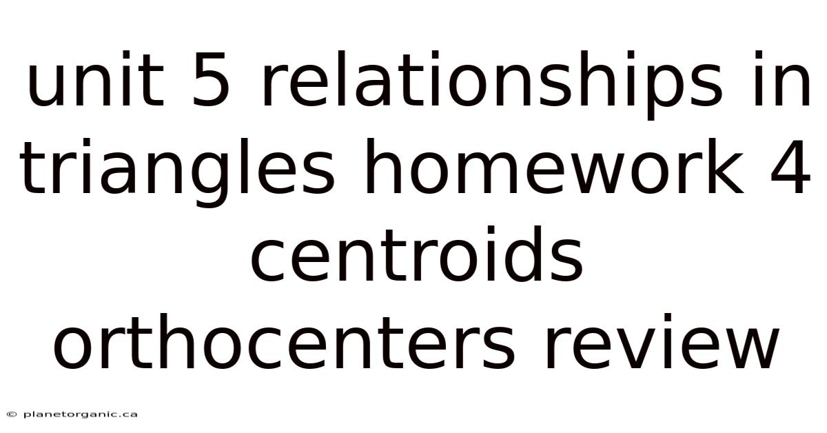 Unit 5 Relationships In Triangles Homework 4 Centroids Orthocenters Review
