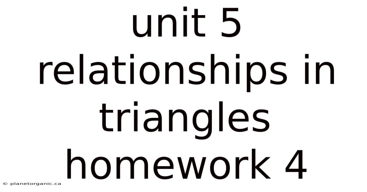 Unit 5 Relationships In Triangles Homework 4