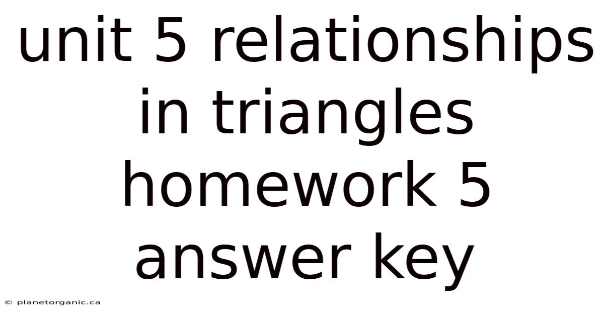 Unit 5 Relationships In Triangles Homework 5 Answer Key