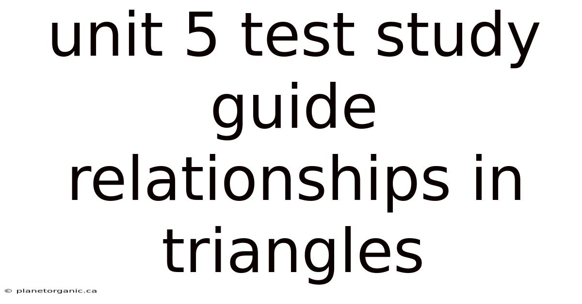 Unit 5 Test Study Guide Relationships In Triangles