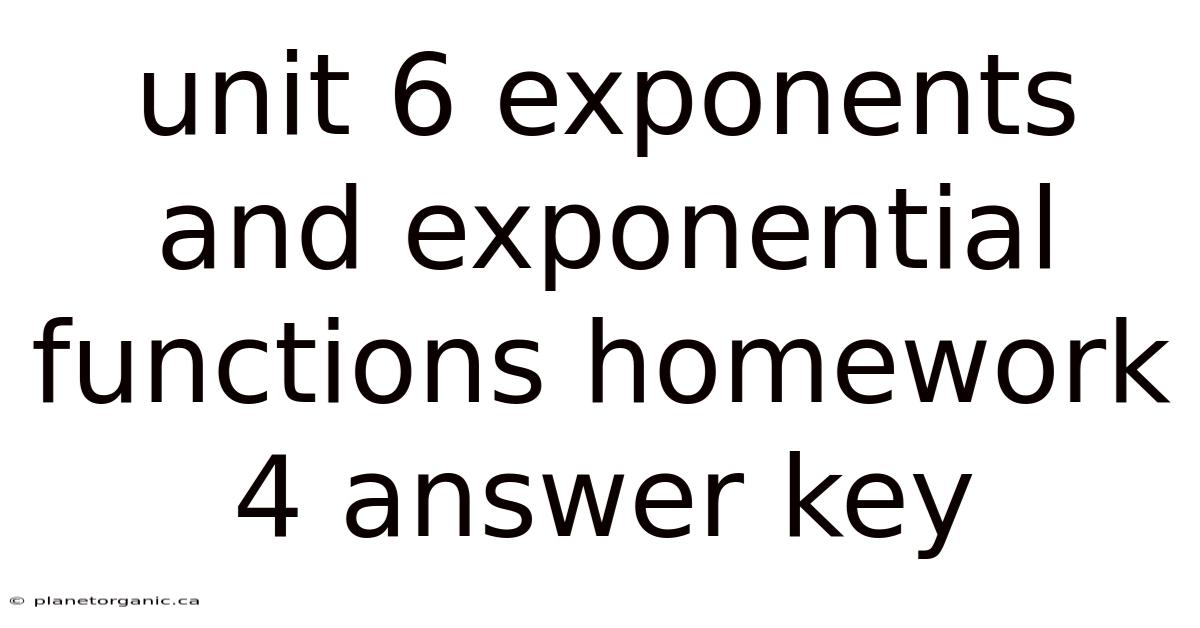 Unit 6 Exponents And Exponential Functions Homework 4 Answer Key