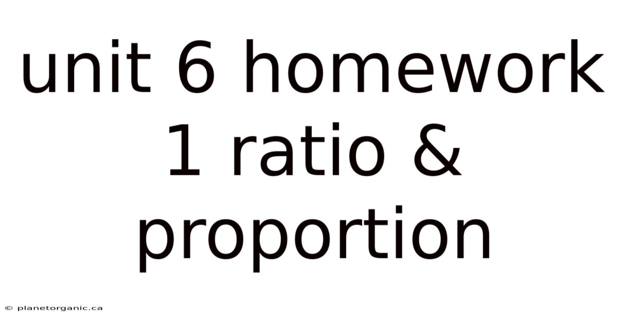 Unit 6 Homework 1 Ratio & Proportion