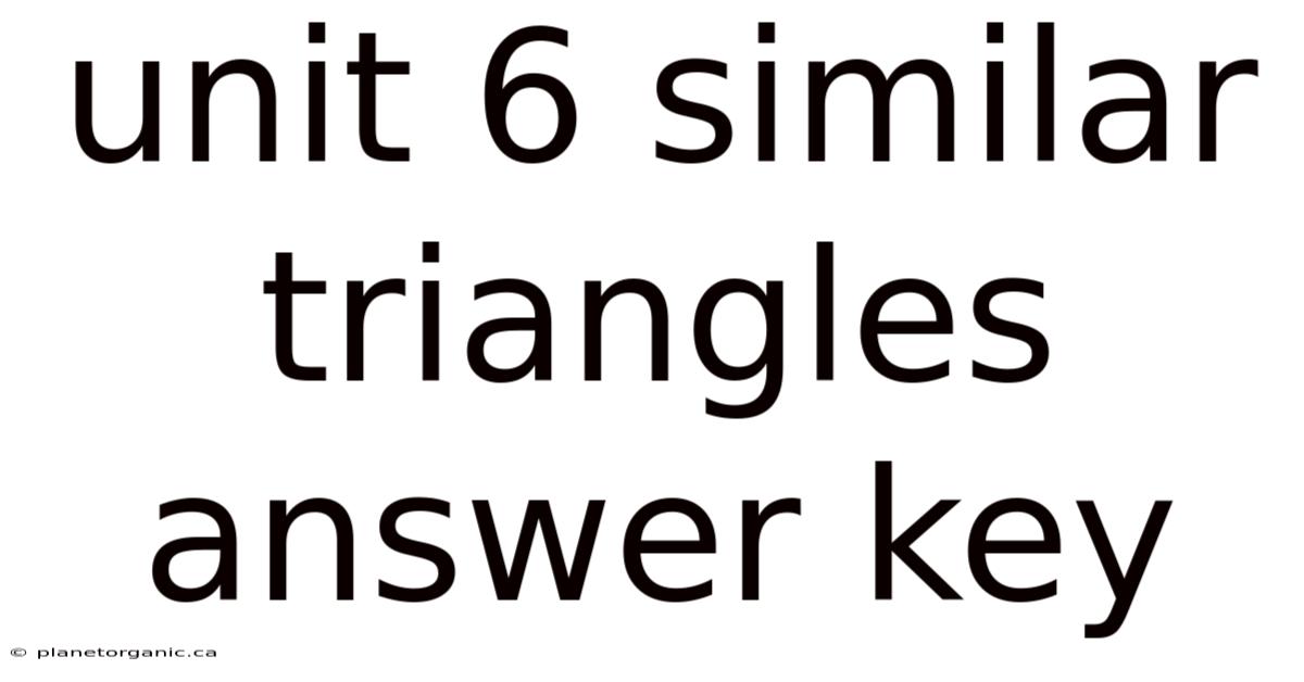 Unit 6 Similar Triangles Answer Key