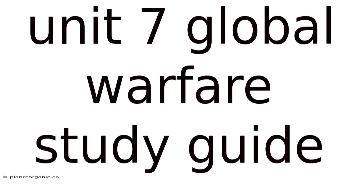 Unit 7 Global Warfare Study Guide