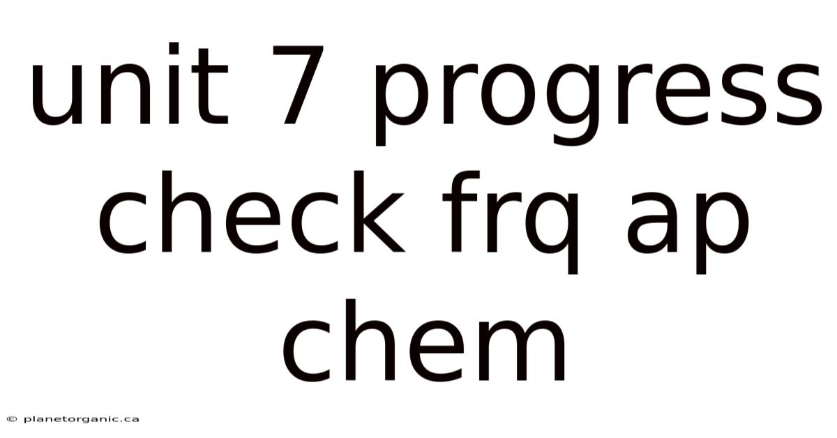 Unit 7 Progress Check Frq Ap Chem