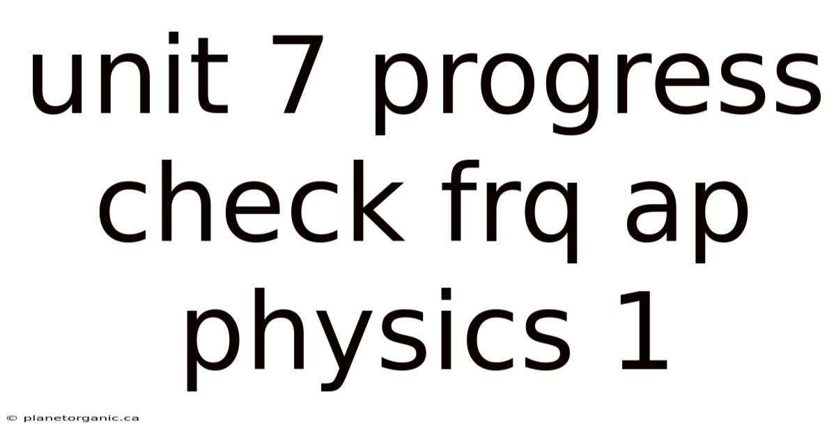 Unit 7 Progress Check Frq Ap Physics 1