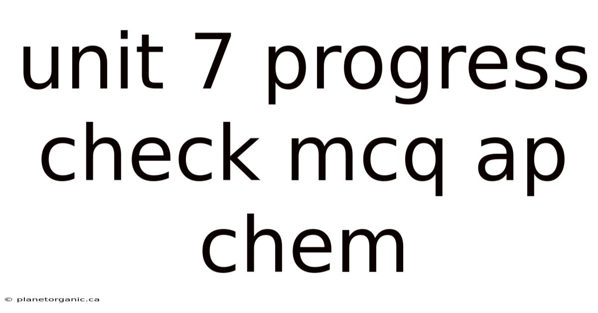 Unit 7 Progress Check Mcq Ap Chem