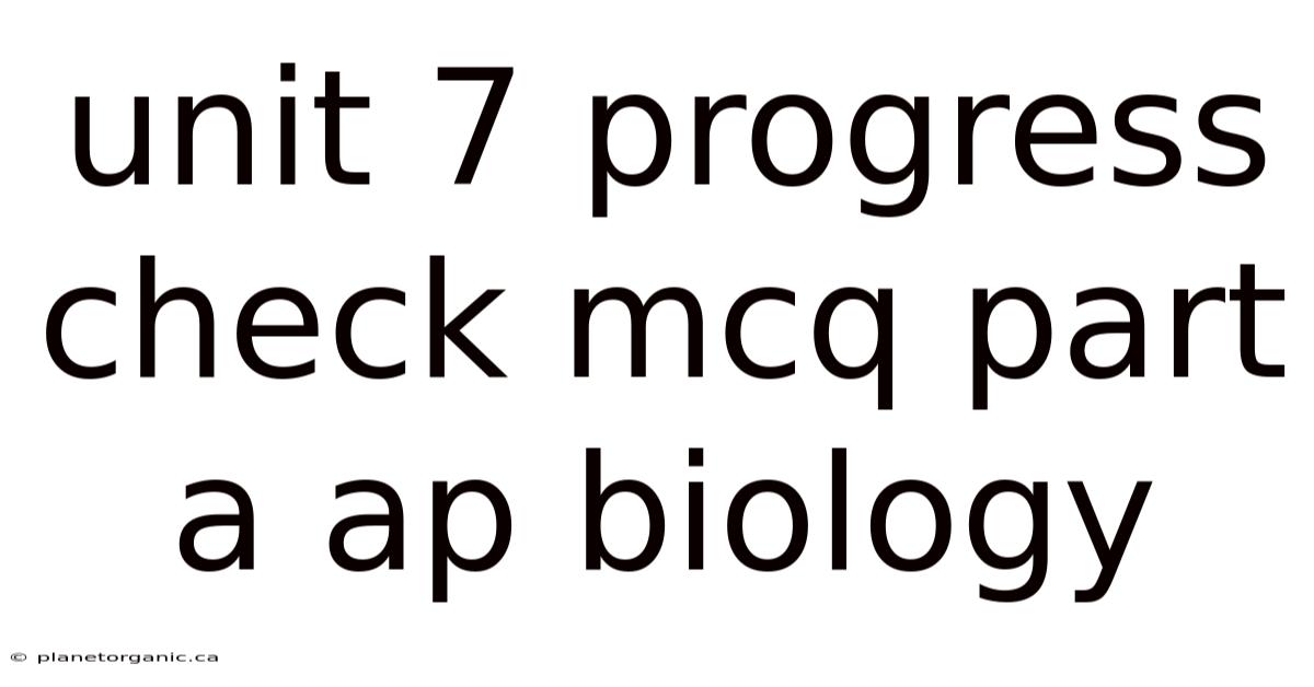 Unit 7 Progress Check Mcq Part A Ap Biology