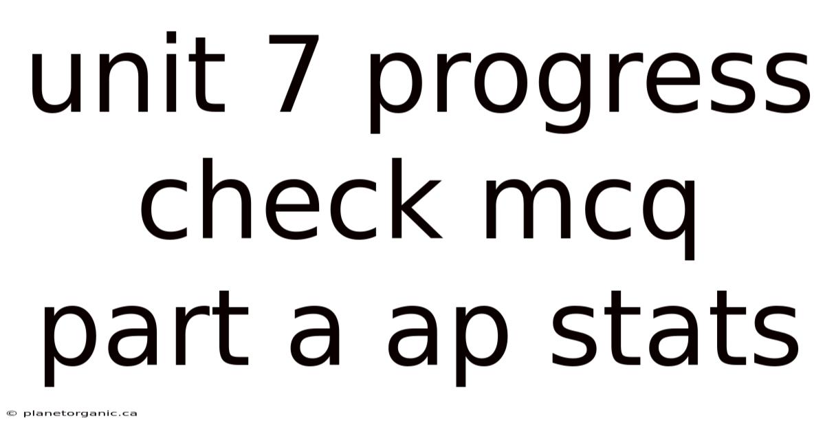 Unit 7 Progress Check Mcq Part A Ap Stats