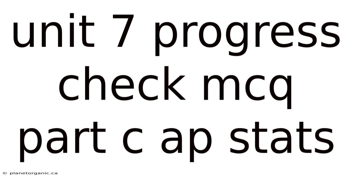 Unit 7 Progress Check Mcq Part C Ap Stats