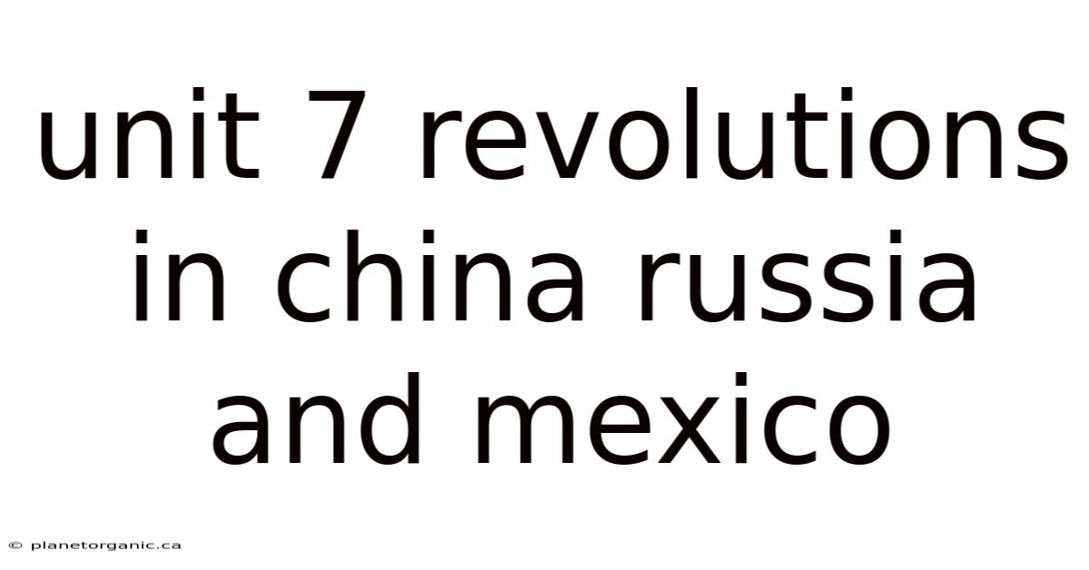 Unit 7 Revolutions In China Russia And Mexico