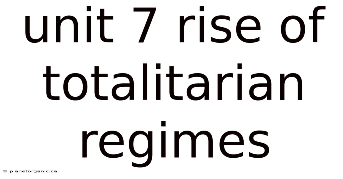 Unit 7 Rise Of Totalitarian Regimes