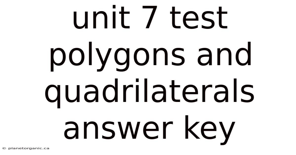 Unit 7 Test Polygons And Quadrilaterals Answer Key