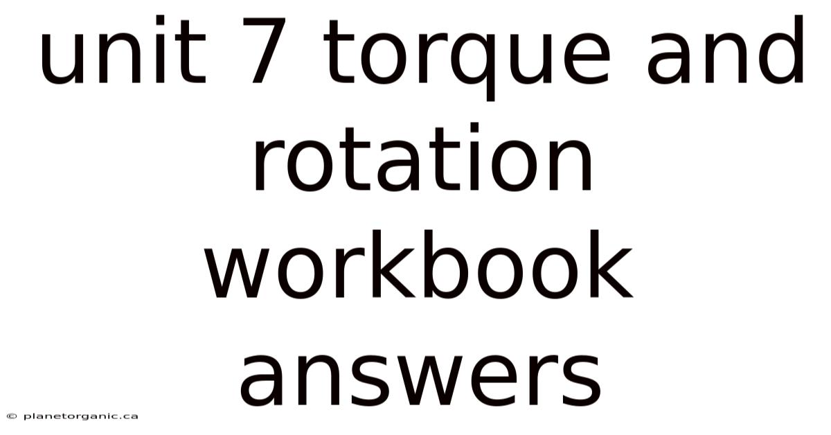 Unit 7 Torque And Rotation Workbook Answers