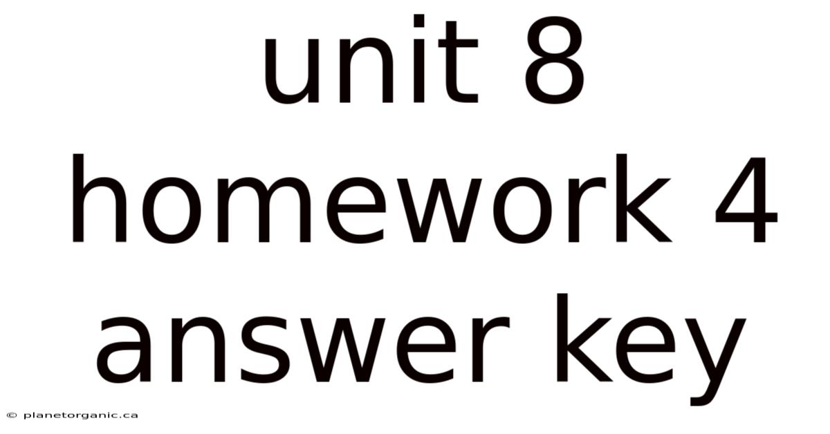 Unit 8 Homework 4 Answer Key