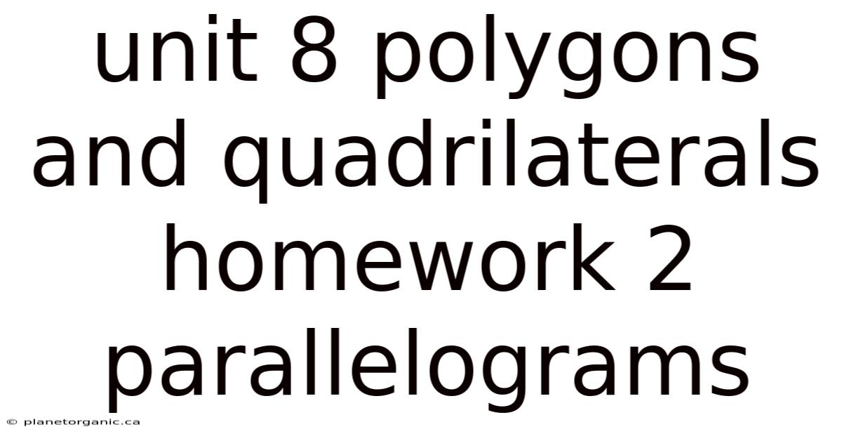 Unit 8 Polygons And Quadrilaterals Homework 2 Parallelograms