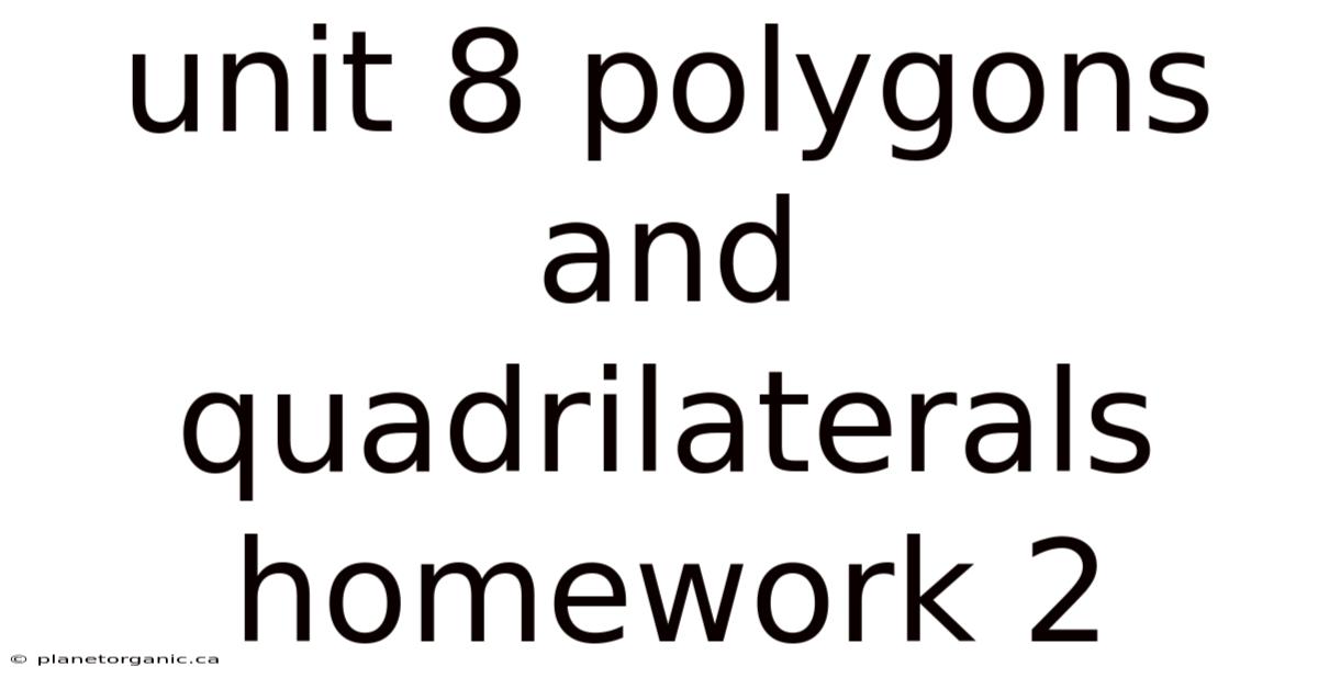 Unit 8 Polygons And Quadrilaterals Homework 2