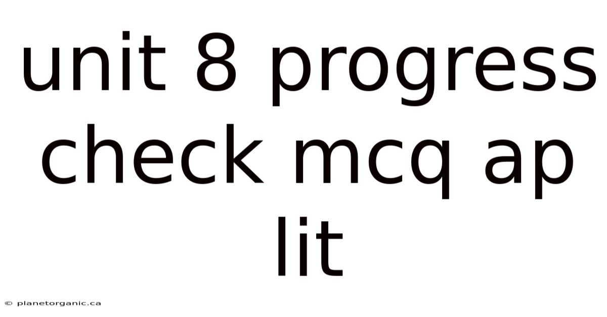 Unit 8 Progress Check Mcq Ap Lit