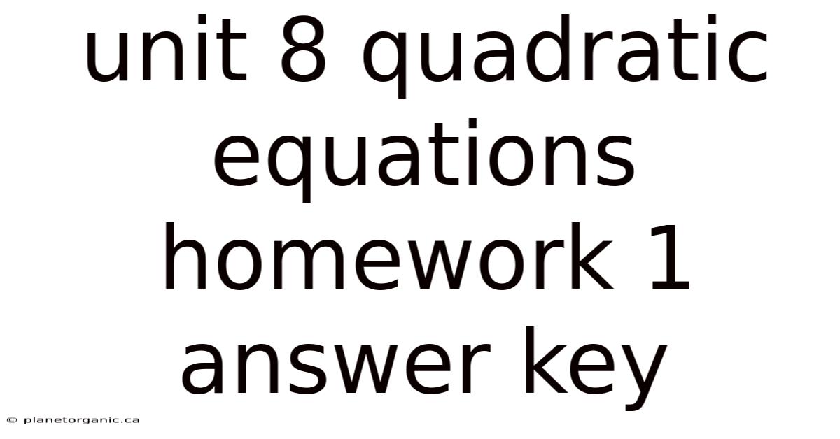 Unit 8 Quadratic Equations Homework 1 Answer Key