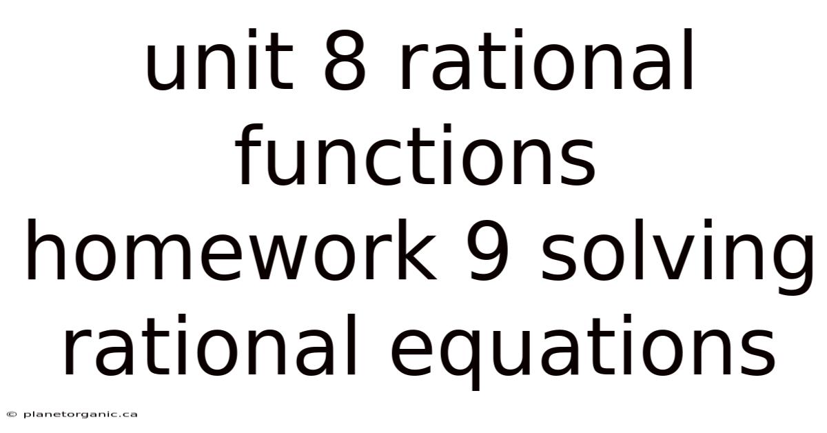 Unit 8 Rational Functions Homework 9 Solving Rational Equations