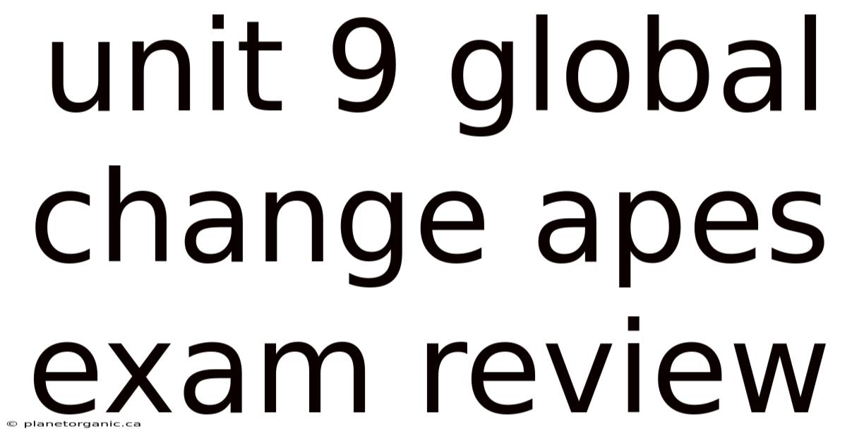 Unit 9 Global Change Apes Exam Review