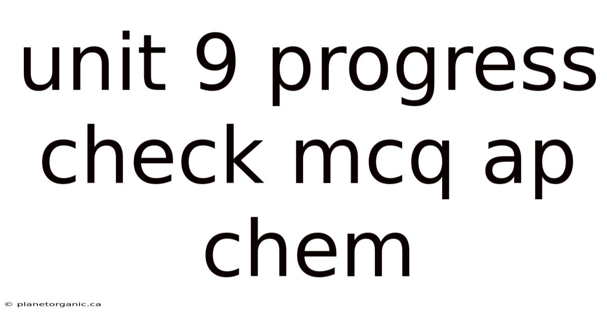 Unit 9 Progress Check Mcq Ap Chem