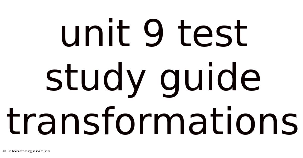 Unit 9 Test Study Guide Transformations