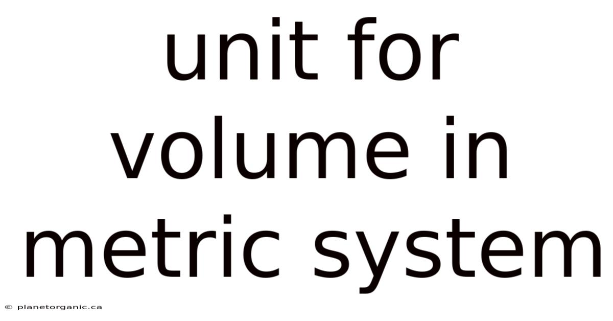 Unit For Volume In Metric System