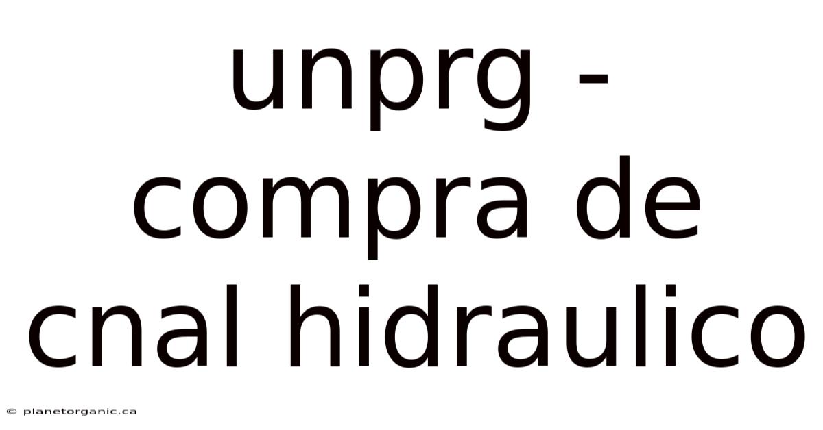 Unprg - Compra De Cnal Hidraulico