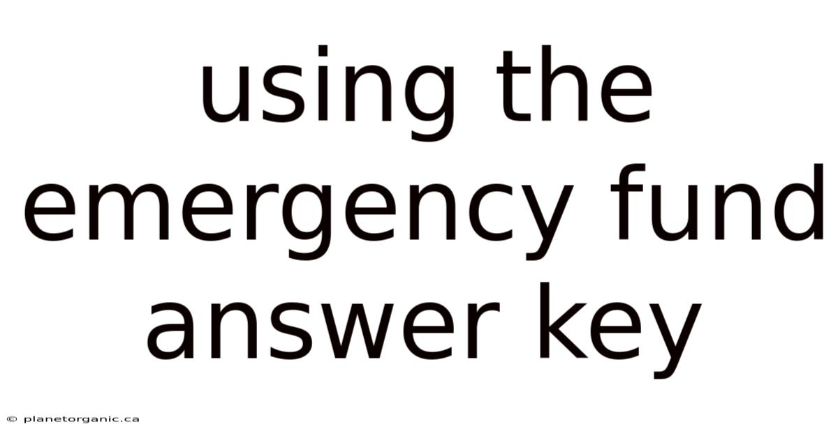 Using The Emergency Fund Answer Key