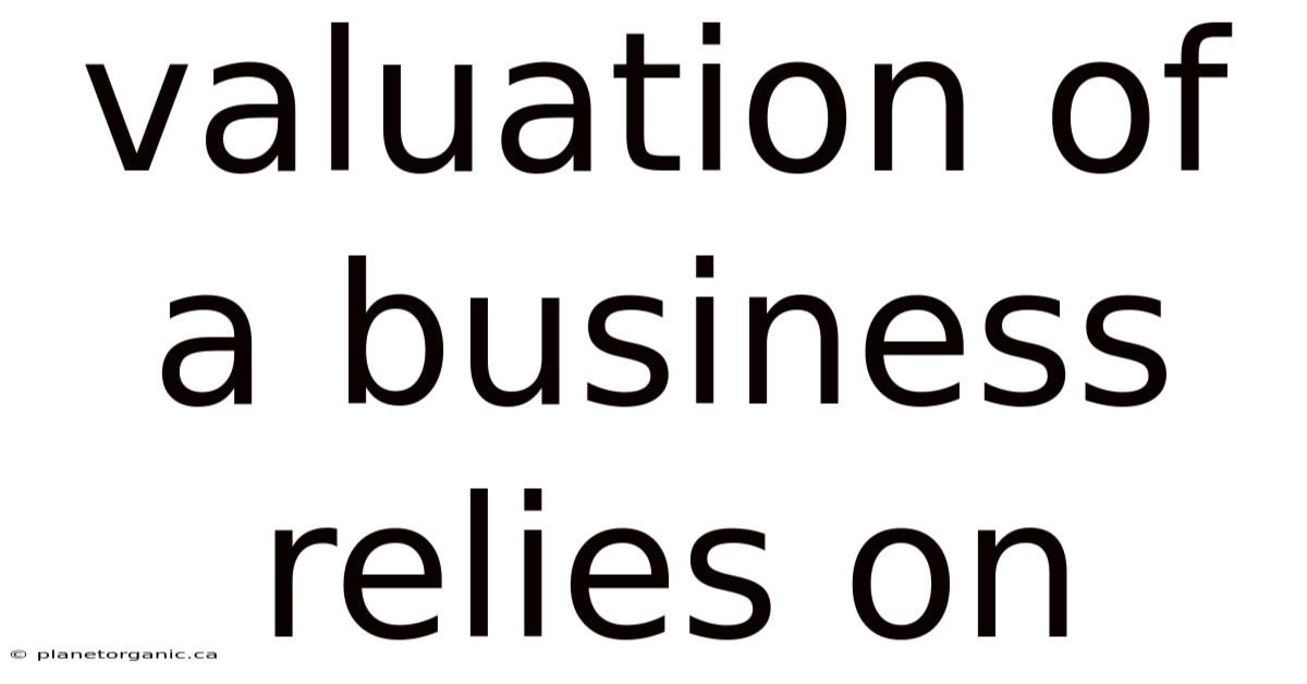 Valuation Of A Business Relies On
