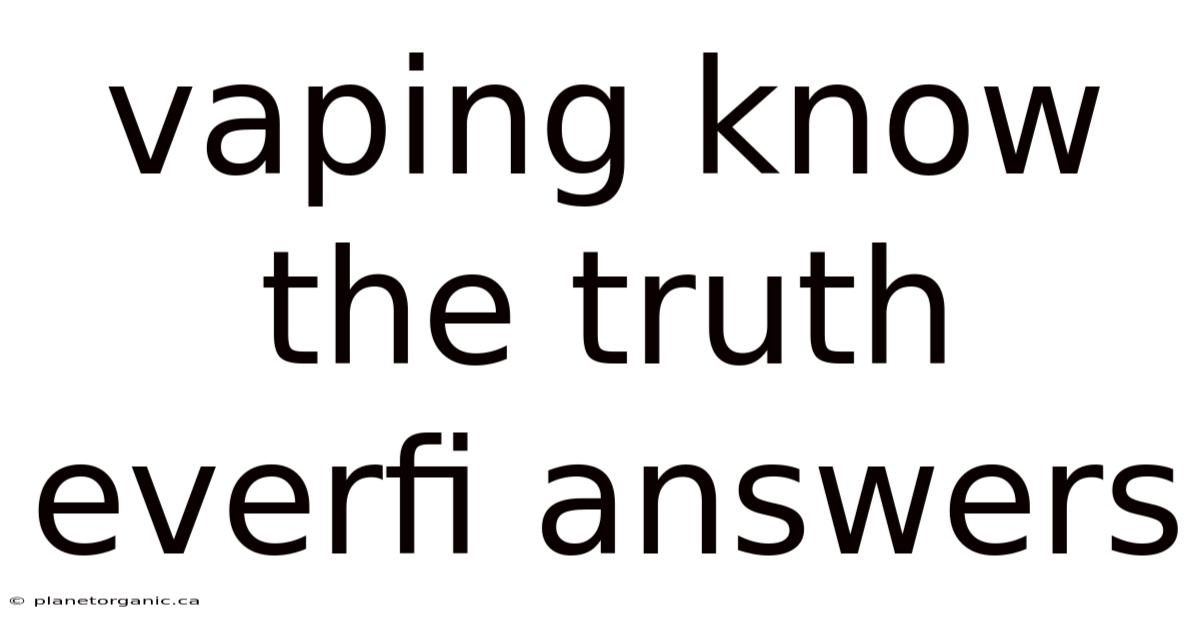 Vaping Know The Truth Everfi Answers