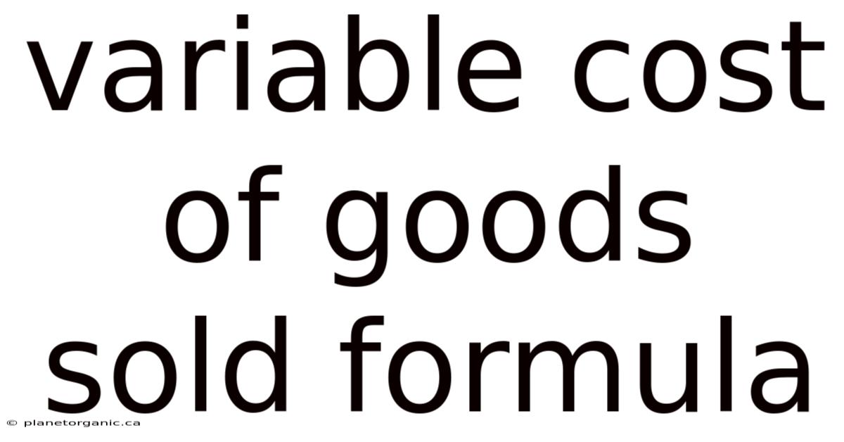Variable Cost Of Goods Sold Formula