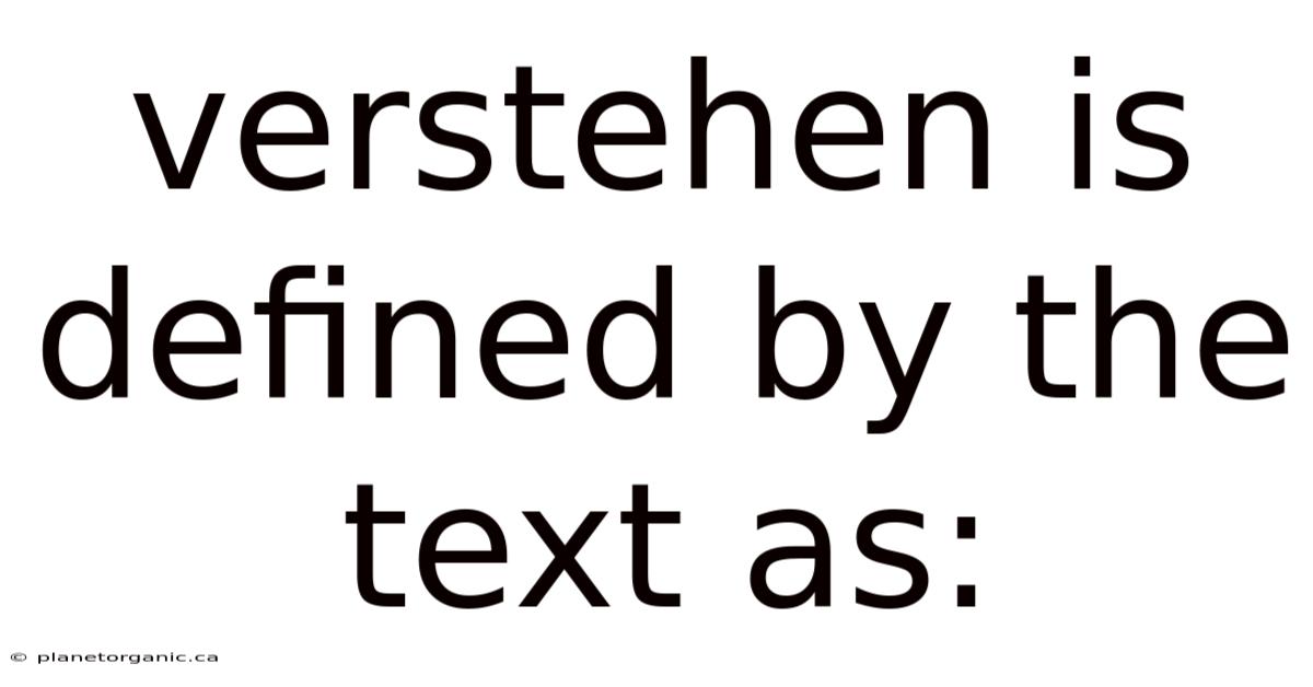Verstehen Is Defined By The Text As: