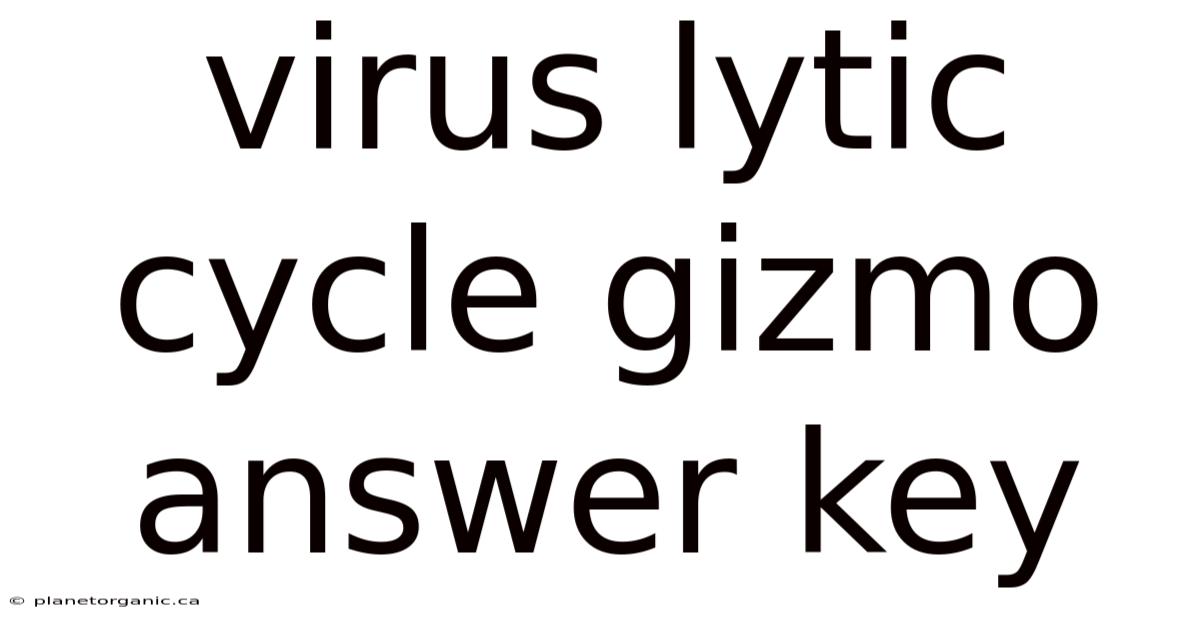 Virus Lytic Cycle Gizmo Answer Key