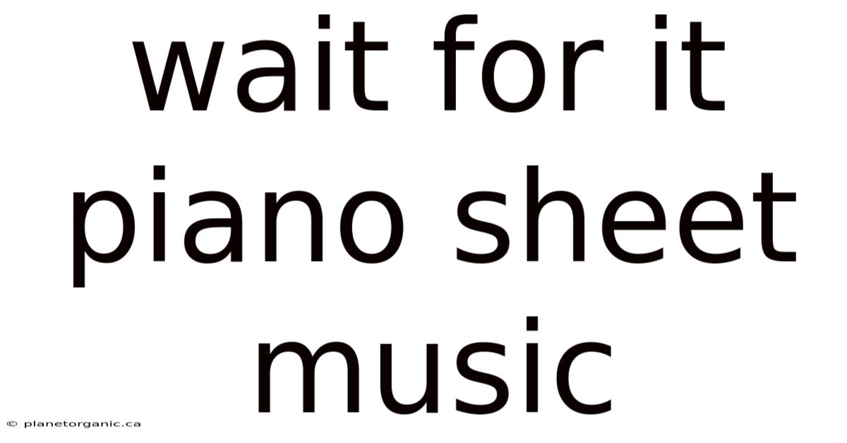 Wait For It Piano Sheet Music