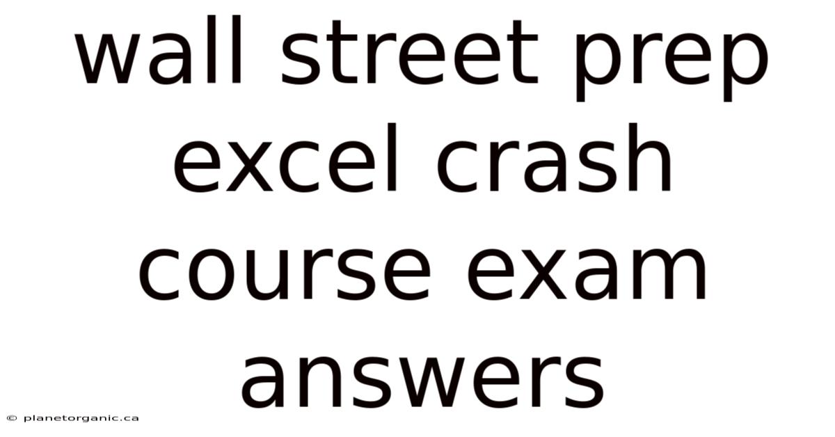 Wall Street Prep Excel Crash Course Exam Answers